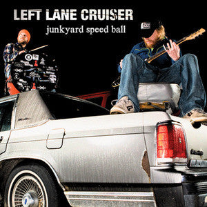 Left Lane Cruiser : Junkyard Speed Ball (LP, Album, Ltd)