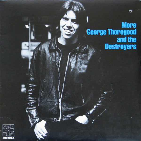 George Thorogood And The Destroyers* : More George Thorogood And The Destroyers (LP, Album)