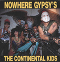 The Continental Kids : Nowhere Gypsy's (12", Album)