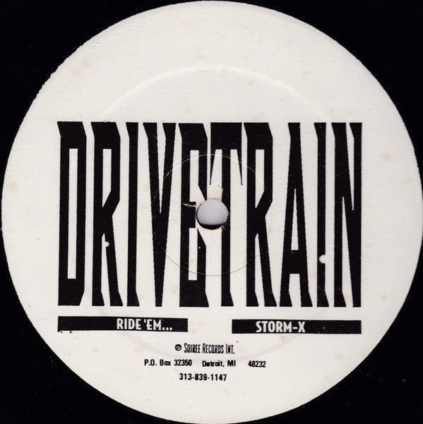 Drivetrain : Ride 'Em / Storm-X (12")