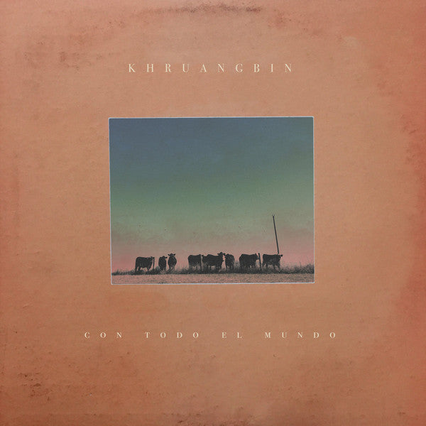 Khruangbin - Con Todo El Mundo [NM/NM]