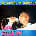 Spanner Banner - Life Goes On [VG/VG+]